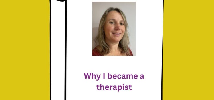 Why I became a therapist …